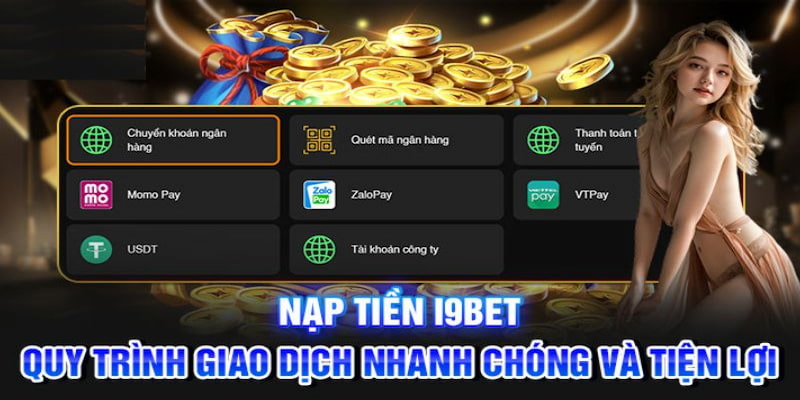 Nạp tiền I9Bet nhanh nhất chỉ trong 2 phút