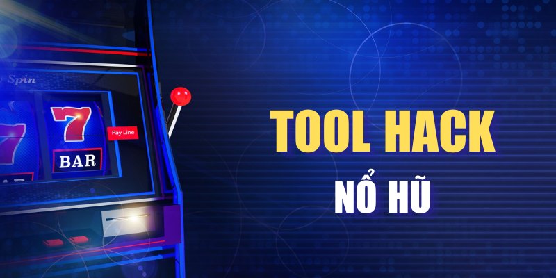 Một số thông tin về tool hack nổ hũ cần nắm rõ